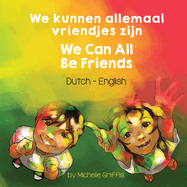 We Can All Be Friends (Dutch-English): We kunnen allemaal vriendjes zijn