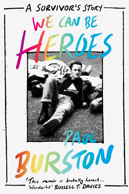 We Can Be Heroes: A Survivor's Story - Burston, Paul