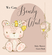 We Can Bearly Wait, Baby Shower Guest Book (hardback)