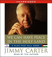 We Can Have Peace in the Holy Land: A Plan That Will Work