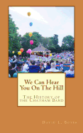 We Can Hear You on the Hill: The History of the Chatham Band