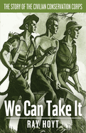 "We Can Take It": A Short Story of the C.C.C.