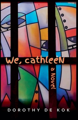 We, Cathleen - Kok, Dorothy de