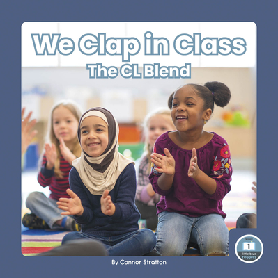 We Clap in Class: The CL Blend - Stratton, Connor