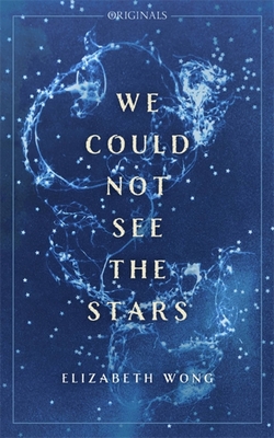 We Could Not See the Stars: A John Murray Original - Wong, Elizabeth