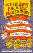 We Couldn't Provide Fish Thumbs