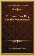 We Crown Thee King and the Renunciation