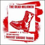 (We Don't Need This) Fascist Groove Thang [2nd Pressing]