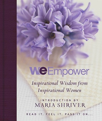 We Empower: Inspirational Wisdom for Women - Shriver, Maria