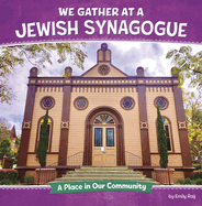 We Gather at a Jewish Synagogue: A Place in Our Community