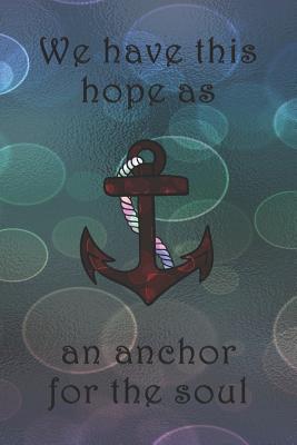 We have this hope as an anchor for the soul: Dot Grid Paper - Cullen, Sarah