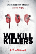 We Kill Killers