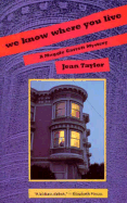 We Know Where You Live: A Maggie Garrett Mystery - Taylor, Jean