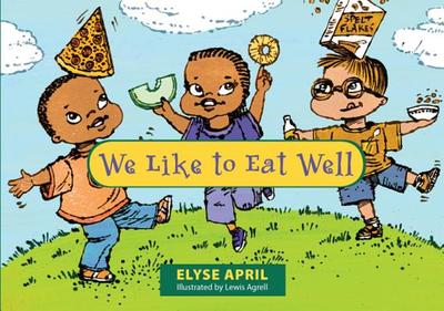 We Like to Eat Well - April, Elyse