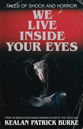 We Live Inside Your Eyes