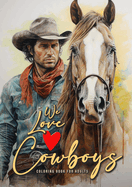 We love Cowboys Coloring Book for Adults: Cowboy Coloring Book Grayscale Horses Coloring Book for Adults Grayscale Outdoor Coloring Book Adults A4 50 P