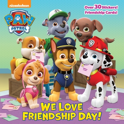We Love Friendship Day! (Paw Patrol) - Random House