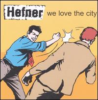 We Love the City - Hefner