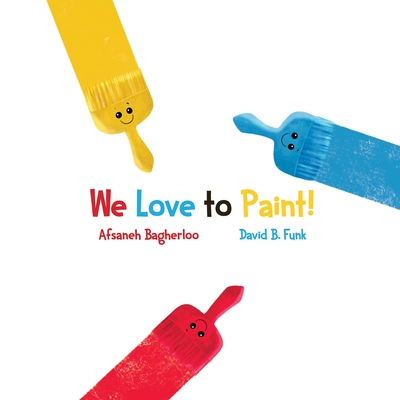 We Love to Paint! - Funk, David B