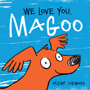 We Love You, Magoo