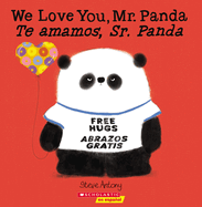 We Love You, Mr. Panda / Te Amamos, Sr. Panda (Scholastic Bilingual)