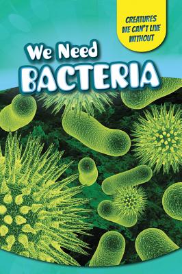 We Need Bacteria - Kawa, Katie