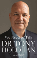 We Need to Talk: A Memoir of Leadership and Loss: The Medical Officer Who Guided Ireland Through the Covid 19 Pandemic
