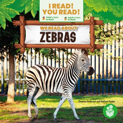 We Read about Zebras - Anderson, Shannon, and Parker, Madison