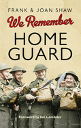 We Remember the Home Guard