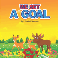 We Set a Goal: A Darcy & Melvin Adventure