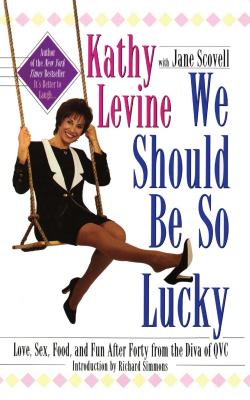 We Should Be So Lucky - Levine, Kathy