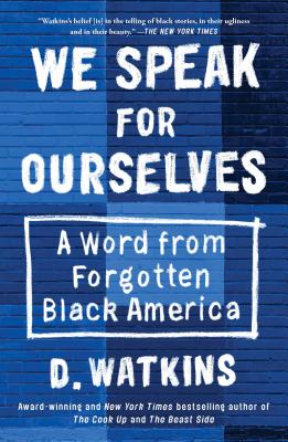 We Speak for Ourselves: A Word from Forgotten Black America - Watkins, D