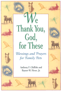 We Thank You God for These Blessings and Prayers for Family Pets