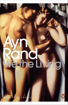 We the Living - Rand, Ayn, and Peikoff, Leonard (Introduction by)