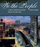 We the People: A Brief American History, Volume II: Since 1865 (with American Journey Online and Infotrac)