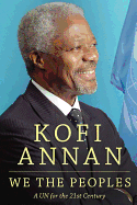 We the Peoples: A Un for the 21st Century - Annan, Kofi A, Mr.