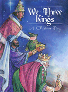 We Three Kings: A Christmas Story
