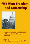 We Want Freedom and Citizenship: Documents of Salish, Pend d'Oreille, and Kootenai Indian History, 1912-1920