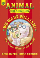 We Want William!: The Wisest Worm in the World
