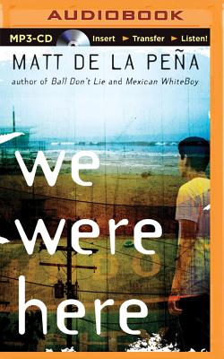 We Were Here - De La Pena, Matt, and Leyva, Henry (Read by)