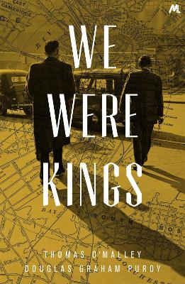 We Were Kings - O'Malley, Thomas, and Purdy, Douglas Graham