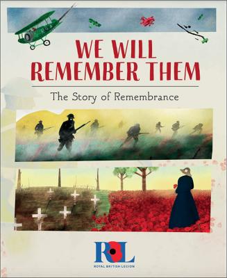 We Will Remember Them: The Story of Remembrance - Williams, S.