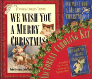 We Wish You a Merry Christmas: A Victorian Caroling Kit