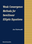 Weak Convergence Methods for Semilinear Elliptic Equations