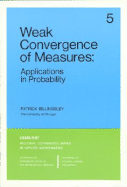 Weak Convergence of Measures: Applications in Probability