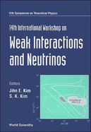Weak Interactions and Neutrinos: Proceedigns of the 12th Symposium on Theoretical Physics
