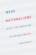 Weak Nationalisms: Affect and Nonfiction in Postwar America