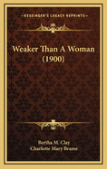 Weaker Than a Woman (1900)