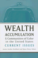 Wealth Accumulation & Communities of Color in the United States: Current Issues