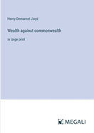 Wealth against commonwealth: in large print